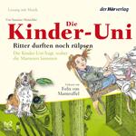 Die Kinder-Uni. Ritter durften noch rülpsen