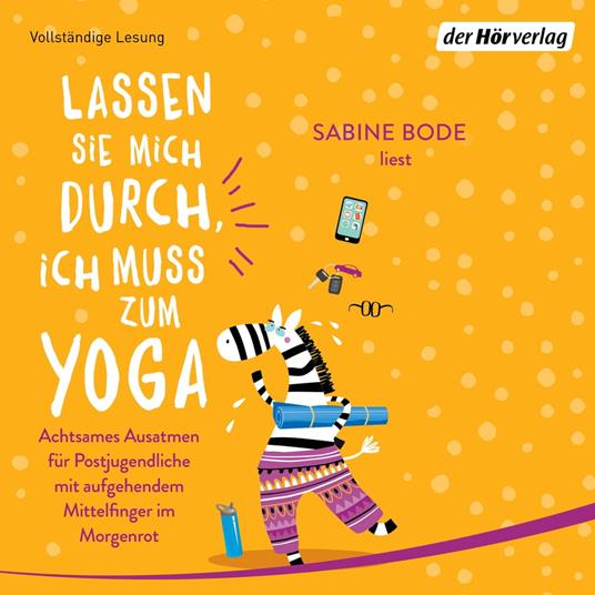 Lassen Sie mich durch, ich muss zum Yoga