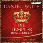 Die Templer. Rose und Kreuz