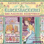 Die Glücksbäckerei 1: Das magische Rezeptbuch