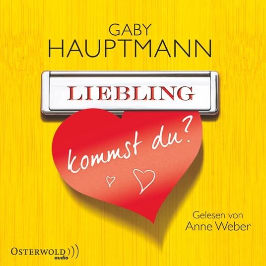 Liebling, kommst du?