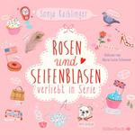 Verliebt in Serie 1: Rosen und Seifenblasen - Verliebt in Serie