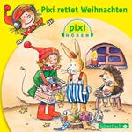 Pixi Hören: Pixi Hören. Pixi rettet Weihnachten