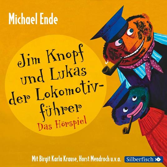 Jim Knopf - Hörspiele: Jim Knopf und Lukas der Lokomotivführer - Das Hörspiel