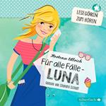 Für alle Fälle – Luna (Lesegören zum Hören )