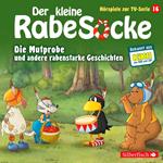 Die Mutprobe, Ein echter Krimi, Der geteilte Wald (Der kleine Rabe Socke - Hörspiele zur TV Serie 16)