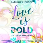 Love Is Bold – Du gibst mir Mut (Love-Is-Reihe 2)