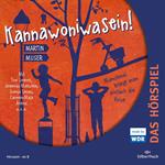 Kannawoniwasein - Hörspiele 3: Kannawoniwasein - Manchmal kriegt man einfach die Krise - Das Hörspiel