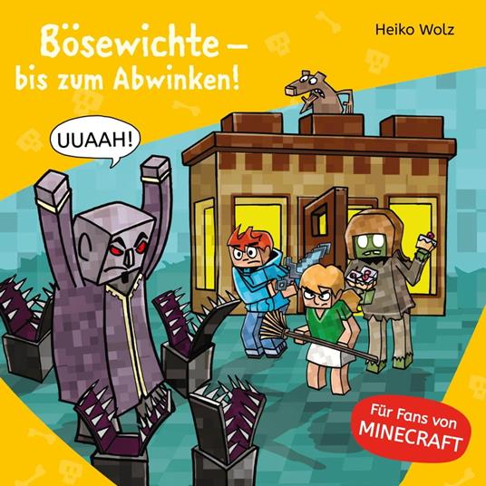 Minecraft 5: Bösewichte – bis zum Abwinken!