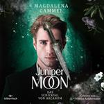 Juniper Moon 2: Das Schicksal von Arcanum