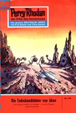 Perry Rhodan 178: Die Todeskandidaten von Akon