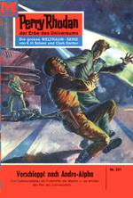 Perry Rhodan 221: Verschleppt nach Andro-Alpha