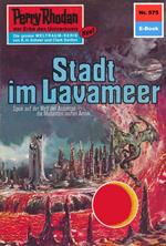 Perry Rhodan 575: Stadt im Lavameer