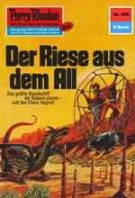 Perry Rhodan 586: Der Riese aus dem All