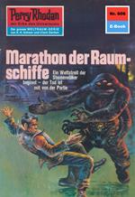 Perry Rhodan 606: Marathon der Raumschiffe