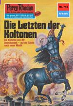 Perry Rhodan 744: Die letzten der Koltonen