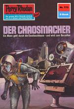 Perry Rhodan 773: Der Chaosmacher