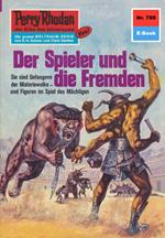 Perry Rhodan 789: Der Spieler und die Fremden