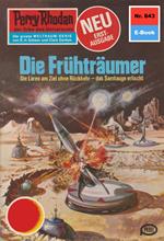 Perry Rhodan 843: Die Frühträumer