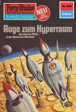 Perry Rhodan 890: Auge zum Hyperraum