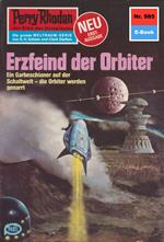 Perry Rhodan 985: Erzfeind der Orbiter