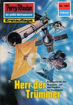 Perry Rhodan 1401: Herr der Trümmer