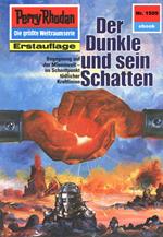 Perry Rhodan 1509: Der Dunkle und sein Schatten