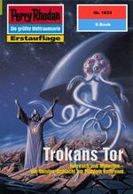 Perry Rhodan 1833: Trokans Tor