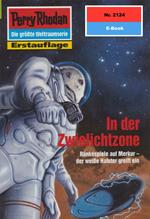 Perry Rhodan 2124: In der Zwielichtzone