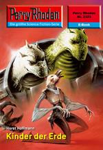 Perry Rhodan 2323: Kinder der Erde