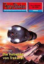 Perry Rhodan 2344: Die Rebellen von Trakarat