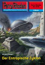 Perry Rhodan 2418: Der Entropische Zyklon