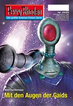 Perry Rhodan 2525: Mit den Augen der Gaids