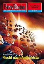 Perry Rhodan 2575: Flucht nach Anthuresta