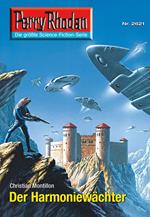 Perry Rhodan 2621: Der Harmoniewächter