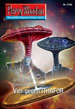 Perry Rhodan 2708: Vier gegen ITHAFOR