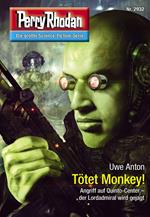 Perry Rhodan 2932: Tötet Monkey!