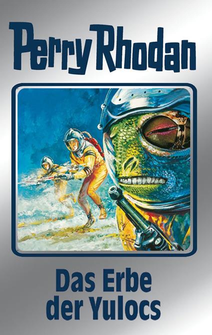 Perry Rhodan 71: Das Erbe der Yulocs (Silberband)