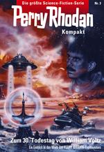 Perry Rhodan Kompakt 3: Zum dreißigsten Todestag von William Voltz