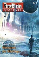 Stardust 3: Marhannu die Mächtige