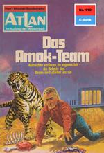 Atlan 110: Das Amok-Team