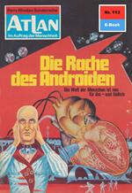 Atlan 113: Die Rache des Androiden