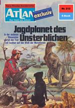 Atlan 212: Jagdplanet des Unsterblichen