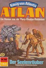 Atlan 383: Der Seelenräuber