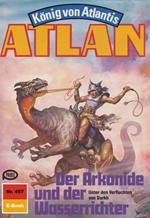 Atlan 457: Der Arkonide und der Wasserrichter