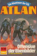 Atlan 546: Offensive der Ebenbilder