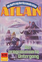 Atlan 725: Der programmierte Untergang
