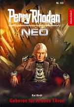 Perry Rhodan Neo 122: Geboren für Arkons Thron