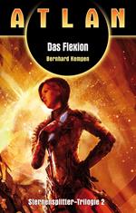 ATLAN Sternensplitter 2: Das Flexion