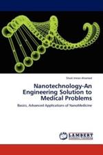 Nanotechnology-An Engineering Solution to Medical Problems